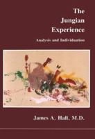 The Jungian Experience: Analysis and Individuation (Studies in Jungian Psychology) 0919123252 Book Cover