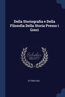 Della Storiografia e Della Filosofia Della Storia Presso i Greci 1021994464 Book Cover