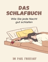 Das Schlafbuch: Wie Sie jede Nacht gut schlafen B0BS8YSJHP Book Cover
