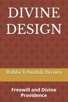 DIVINE DESIGN: Freewill and Divine Providence B0GLDMTQXH Book Cover