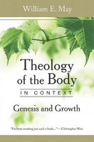 Theology of the Body in Context: Genesis and Growth 0819874310 Book Cover