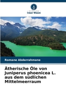 Ätherische Öle von Juniperus phoenicea L. aus dem südlichen Mittelmeerraum (German Edition) 6209824714 Book Cover