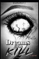 Dreams that kill B0C1236JZ9 Book Cover