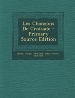 Les Chansons de Croisade 1017742642 Book Cover