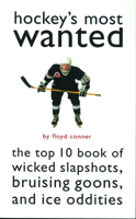 Hockey's Most Wanted: The Top 10 Book of Wicked Slapshots, Bruising Goons and Ice Oddities (Most Wanted) 157488364X Book Cover