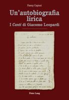 Un'autobiografia Lirica: I «Canti» Di Giacomo Leopardi 3034316437 Book Cover