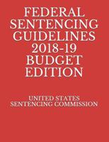 Federal Sentencing Guidelines 2018-19 Budget Edition 1790126118 Book Cover