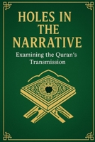 Holes in the Narrative: Examining the Quran’s Transmission B0FMNZLCZ3 Book Cover
