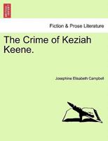 The Crime of Keziah Keene. 1241181160 Book Cover