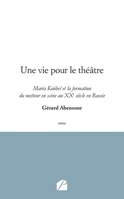Une vie pour le théâtre: Maria Knöbel et la formation du metteur en scène au XXe siècle en Russie (French Edition) 2754744665 Book Cover