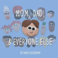 Mom, Dad, and Everyone Else: A Picture Book for Families of Divorce 0692769935 Book Cover