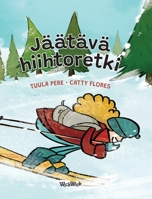 Jäätävä hiihtoretki: Finnish Edition of "A Freezing Ski Trip" (I Did It) 9528200664 Book Cover