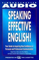 Speaking Effective English!: Your Guide to Acquiring New Confidence In Personal and Professional Communication 067104401X Book Cover