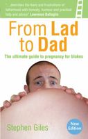 From Lad to Dad: The Ultimate Guide to Pregnancy for Blokes 0954391470 Book Cover