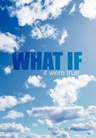 What If: It were true 1468542249 Book Cover
