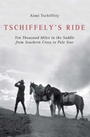 Tschiffely's Ride 1873429703 Book Cover