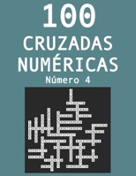 100 cruzadas numéricas - Número 4: Pasatiempos para adultos de cruzadas con números B08VY76YGW Book Cover