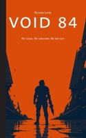 Void 84: No signal. No survivors. No way out. 0993210023 Book Cover