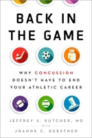 Back in the Game: Why Concussion Doesn't Have to End Your Athletic Career 0190226609 Book Cover