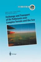 Exchange and Transport of Air Pollutants Over Complex Terrain and the Sea: Field Measurements and Numerical Modelling; Ship, Ocean Platform and Laboratory Measurements 3642631606 Book Cover