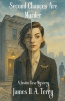 Second Chances Are Murder (Justin Case Mystery) B0FJ5BDQK3 Book Cover