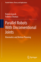 Parallel Robots With Unconventional Joints: Kinematics and Motion Planning 3030113035 Book Cover