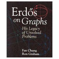 Erdos on Graphs : His Legacy of Unsolved Problems 1568810792 Book Cover