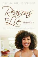 Reasons To Lie Volume 2: Life Death Betrayal and Forbidden Love 1983709468 Book Cover
