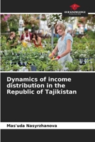 Dynamics of income distribution in the Republic of Tajikistan 6206969223 Book Cover
