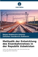 Methodik der Entwicklung des Eisenbahnnetzes in der Republik Usbekistan (German Edition) 6207859499 Book Cover