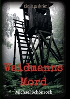 Waidmanns Mord: Ein Jägerkrimi 334707369X Book Cover
