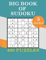 big book of sudoku: Over 400 Puzzles & Solutions, 5 Levels, Easy to Expert Sudoku puzzle book for adults, Large Print Sudoku Puzzles B08BDZ29V8 Book Cover