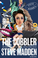 The Cobbler: How I Disrupted an Industry, Fell from Grace, and Came Back Stronger Than Ever 1635766958 Book Cover