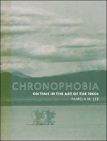 Chronophobia: On Time in the Art of the 1960s 026212260X Book Cover