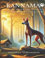 Kannama The hunting dog: Rise of the fallen paw 9334219963 Book Cover