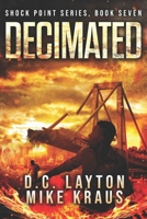 Decimated - Shock Point Book 7: A Thrilling Post-Apocalyptic Survival Series B0BYR12NTC Book Cover