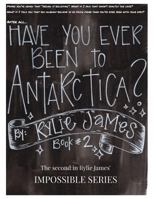 Have You Ever Been To Antarctica? 1545408807 Book Cover