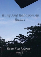 Kung Ang Kahapon Ay Bukas (Filipino Edition) B0CV4LBS8X Book Cover