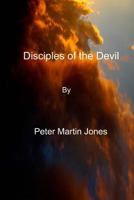 Disciples of the Devil 1499377142 Book Cover