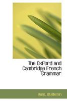 The Oxford and Cambridge French Grammar 1016142897 Book Cover