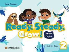 Ready, Steady, Grow! Level 2 Activity Book British English 1009799770 Book Cover