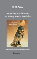 Am Anfang war das Wort, am Anfang war das Arabische. 3749721661 Book Cover