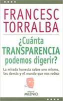 ¿Cuánta transparencia podemos digerir?: La mirada honesta sobre uno mismo, los demás y el mundo que nos rodea (Estilos) (Spanish Edition) 8497436911 Book Cover
