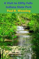 A Visit to Clifty Falls State Park: Family Friendly Camping, Waterfalls and Hiking 151873992X Book Cover
