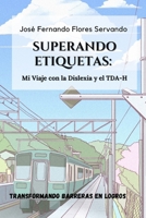 Superando Etiquetas: Mi Viaje con la Dislexia y el TDA-H B0CGVQZ6SQ Book Cover