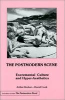 The Postmodern Scene: Excremental Culture and Hyper-Aesthetics 0312632290 Book Cover