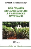 Des champs de canne à sucre à l'Assemblée Nationale (Lettres Des Caraïbes) (French Edition) 2738420028 Book Cover
