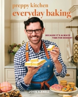 Preppy Kitchen Everyday Baking: Because It's Always Time for Dessert (The Preppy Kitchen Series) 166820410X Book Cover