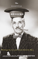 The Essential Groucho: Writings by and for Groucho Marx 0140294252 Book Cover