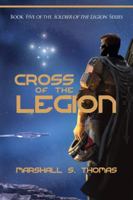 Cross of the Legion 0979621194 Book Cover
